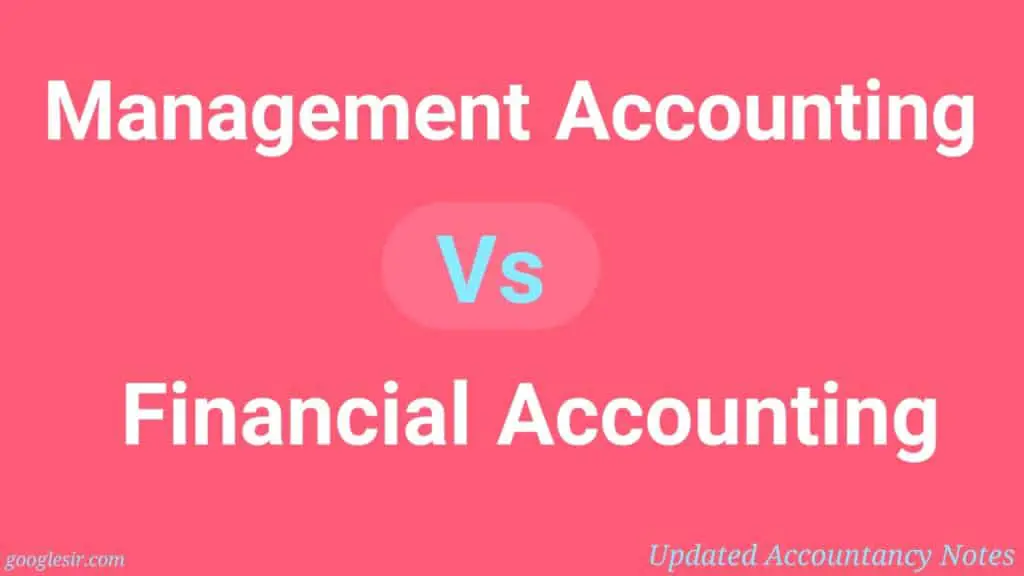 10 Difference between Management Accounting and Financial Accounting