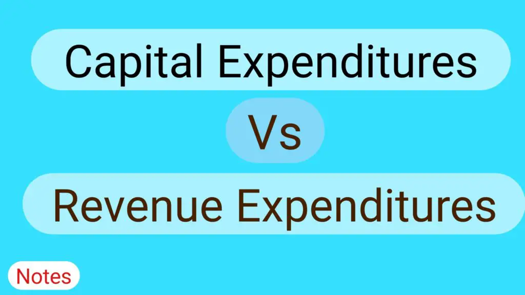 Differences Between Capital Expenditures and Revenue Expenditures | Examples