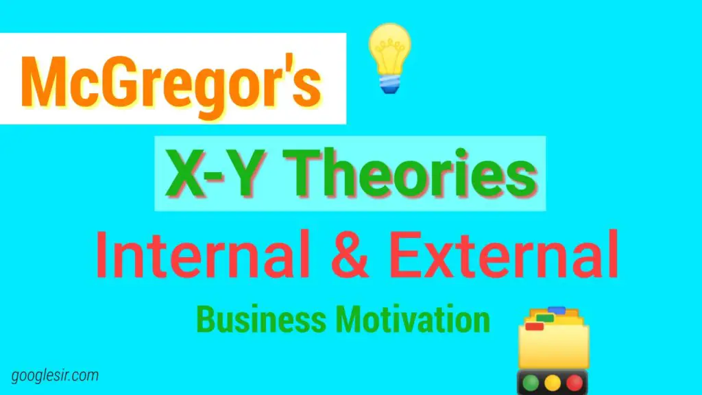 Theory X and Theory Y of motivation