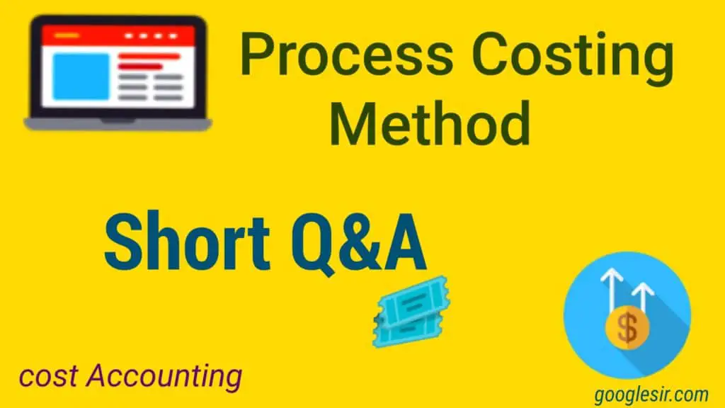 Process Costing Question & Answer (Cost Accounting)