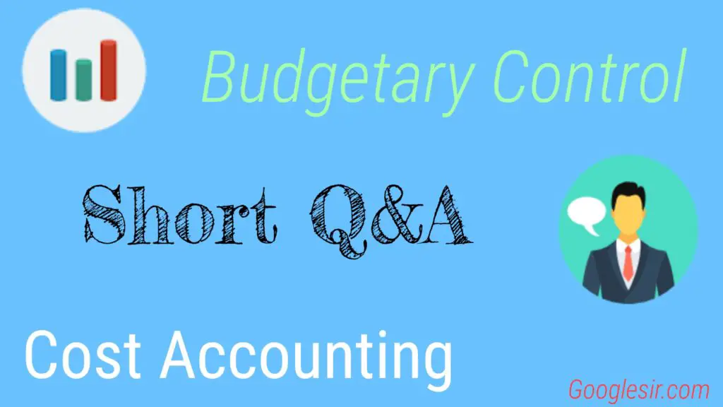 Budgetary Control Question Answer