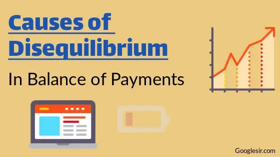 Causes of disequilibrium in balance of payments