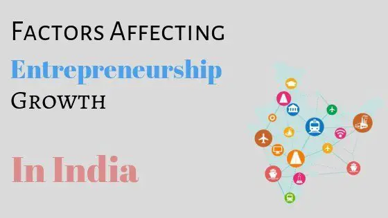 factors affecting entrepreneurship growth in india