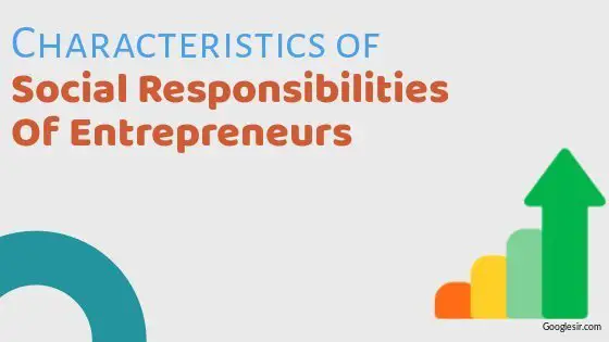 Characteristics of Social Responsibilities of Entrepreneurs