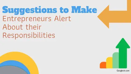 Suggestions for Entrepreneurs to Alert about their Responsibilities