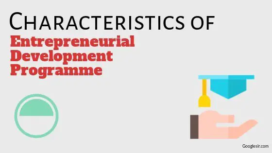Characteristics of Entrepreneurial Development Programme
