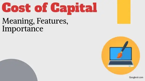 features and importance cost of capital