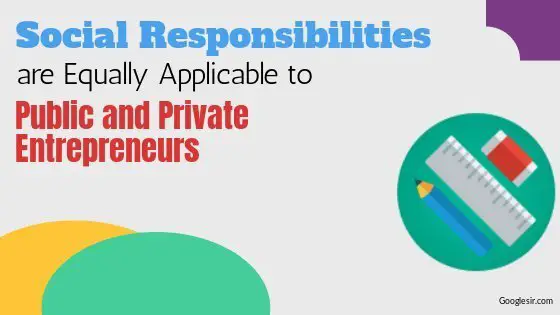 Social Responsibilities are Equal for Both Public & Private Entrepreneurs