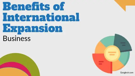 Benefits of International Expansion of Business