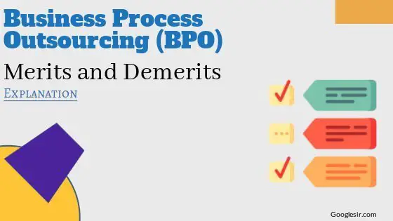 Merits & Demerits of Business Process Outsourcing (BPO)