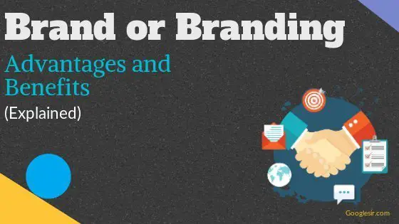 Benefits or Advantages of Branding