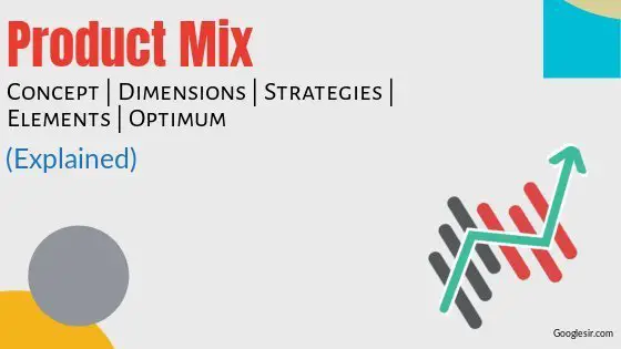 Product Mix: Concept Elements Strategies Dimensions