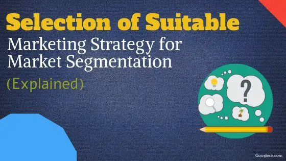 Select a Suitable Marketing Strategy for Market Segmentation