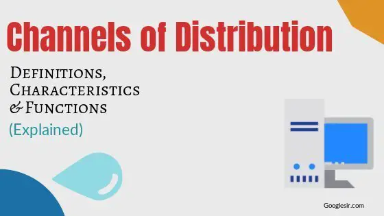 Channels of Distribution: Meaning Characteristics Functions