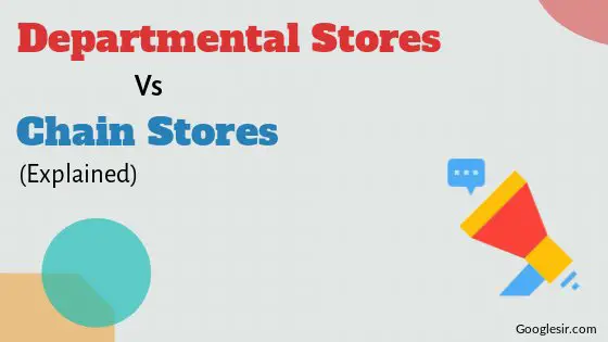 difference between departmental store and chain store