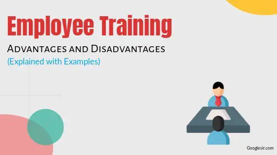 advantages and disadvantages of employee training