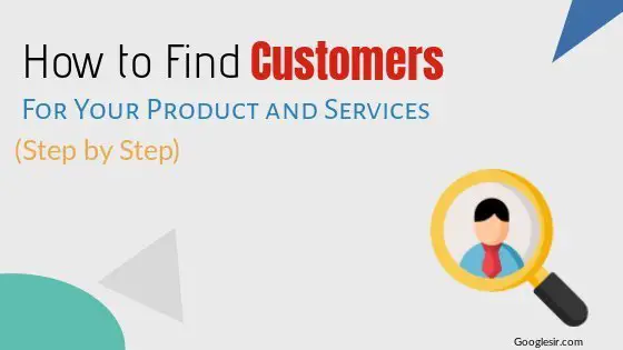 Ways to find potential customers for business