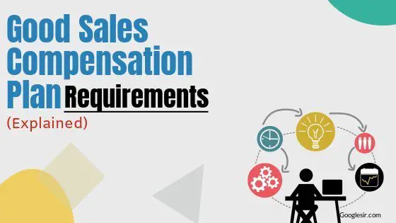 requirements of a good sales compensation plan