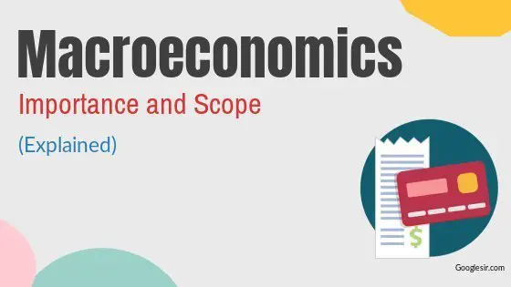 scope and importance of macroeconomics
