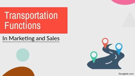 functions of transportation in marketing and sales