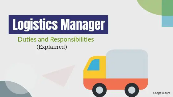 duties and responsibilities of logistics manager