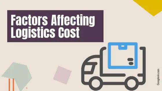 factors affecting logistics cost