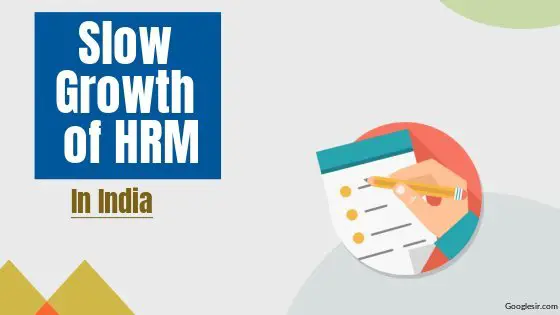 reasons for slow growth of hrm in india