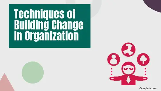 techniques of building support for organizational change
