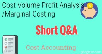 Cost Volume Profit Analysis or Marginal Costing Top Questions