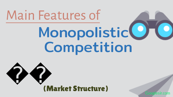 characteristics of monopolistic competition