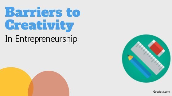 barriers to creativity in entrepreneurship barriers to creativity in entrepreneurship