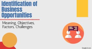 Identification of Business Opportunities: Objectives, Challenges, Factors