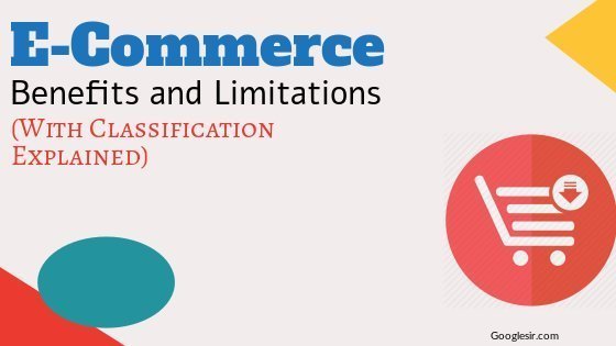 benefits and limitations of e-commerce