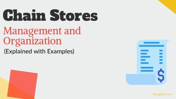 How Chain Stores are Managed and Organized How Chain Stores are Managed and Organized
