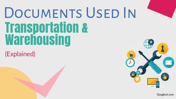 Documents used in transportation and warehousing Documents used in transportation and warehousing