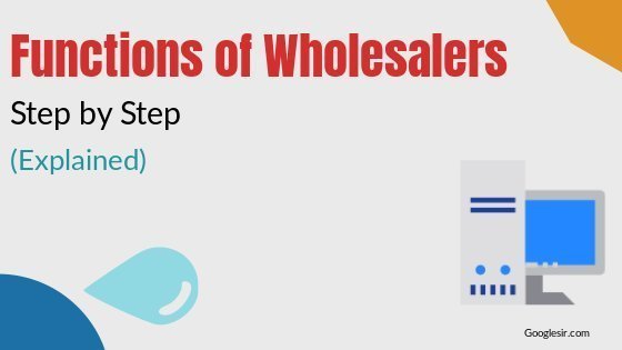 Functions of wholesalers Functions of wholesalers
