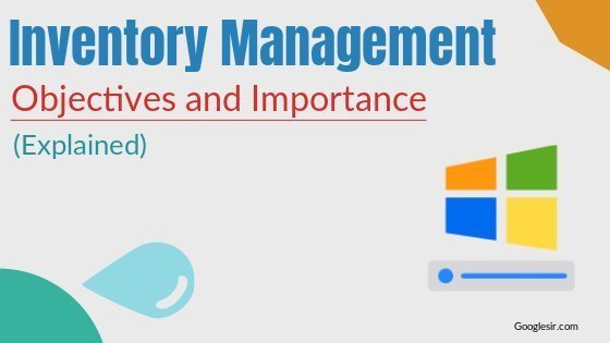 Objectives and Importance of Inventory Management