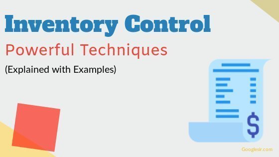 Techniques of Inventory Control for Stock Management Techniques of Inventory Control for Stock Management