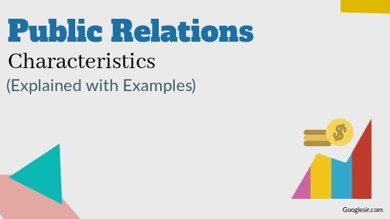 Characteristics of Public Relations Characteristics of Public Relations