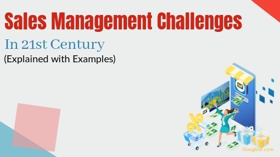 Sales Management Challenges in the 21st Century Sales Management Challenges in the 21st Century