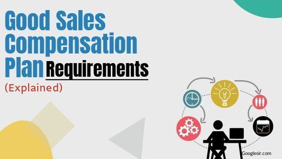 requirements of a good sales compensation plan requirements of a good sales compensation plan