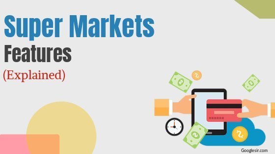 benefits and features of supermarkets benefits and features of supermarkets