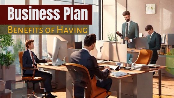 benefits of having a business plan