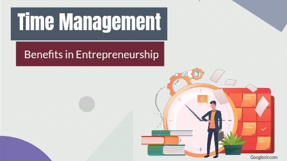 benefits of time management in entrepreneurship