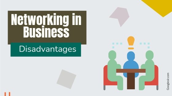disadvantages of networking in business