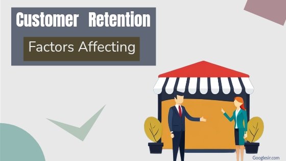 factors that affecting customer retention