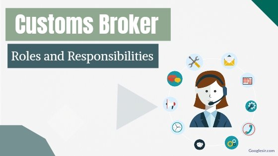 roles and responsibilities of customs broker