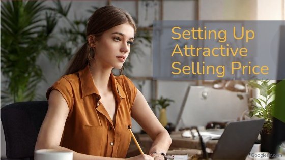 things to know while setting an attractive selling price