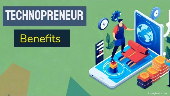 benefits of becoming a technopreneur
