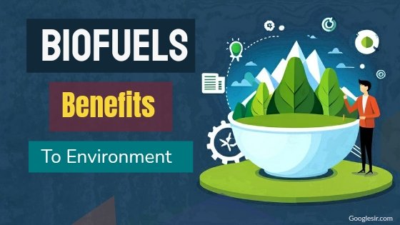 benefits of biofuels to the environment